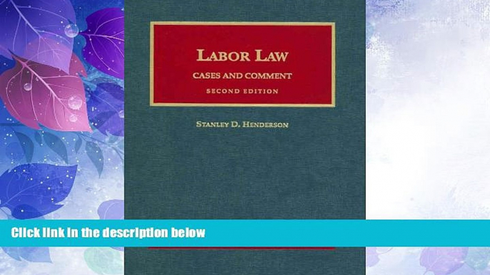 Big Deals  Labor Law: Cases and Comment, 2d (University Casebook Series)  Best Seller Books Best