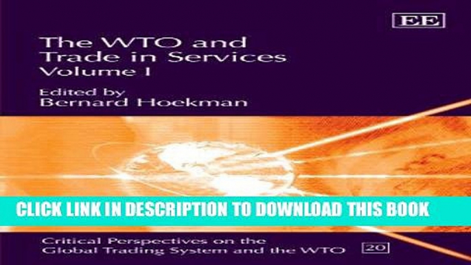 Read Now The WTO and Trade in Services (Critical Perspectives on the Global Trading System and the