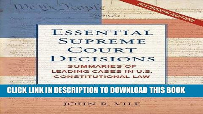 [READ] EBOOK Essential Supreme Court Decisions: Summaries of Leading Cases in U.S. Constitutional