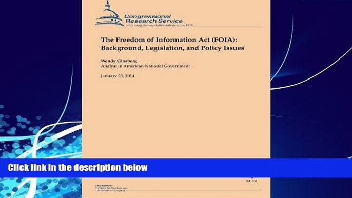 Big Deals  The Freedom of Information Act (FOIA): Background, Legislation, and Policy Issues  Best