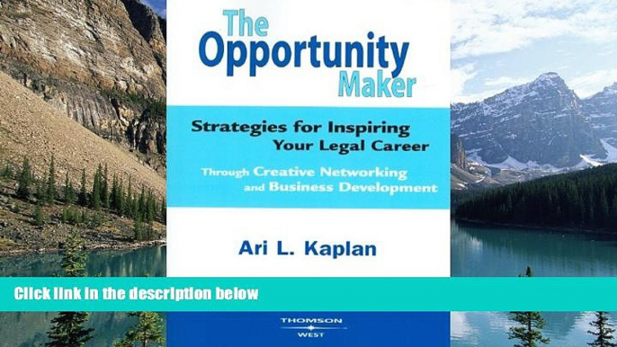 Big Deals  The Opportunity Maker: Strategies for Inspiring Your Legal Career Through Creative