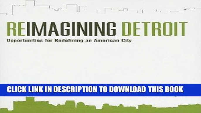 [PDF] Reimagining Detroit: Opportunities for Redefining an American City (Painted Turtle) Download