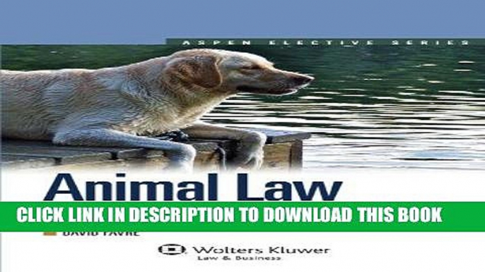 [FREE] EBOOK Animal Law: Welfare Interests   Rights 2nd Edition (Aspen Elective) BEST COLLECTION