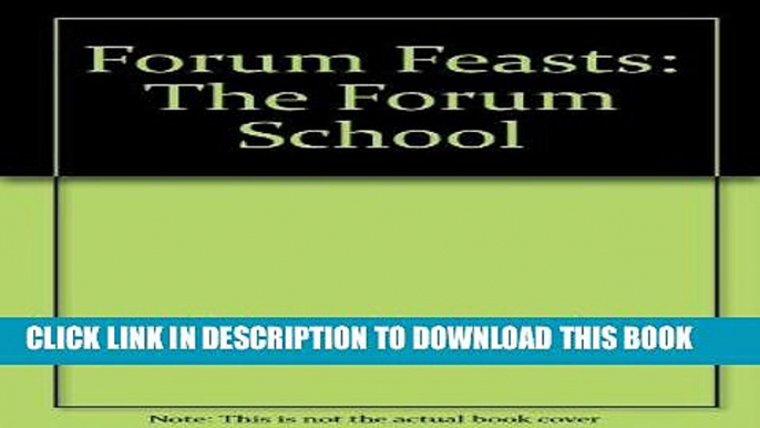 [PDF] Forum Feasts: The Forum School Popular Online