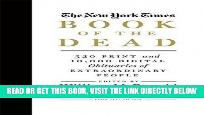 [EBOOK] DOWNLOAD The New York Times Book of the Dead: 320 Print and 10,000 Digital Obituaries of