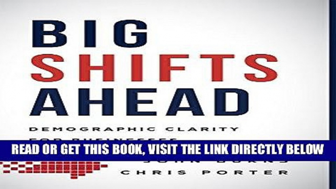 [Free Read] Big Shifts Ahead: Demographic Clarity For Business Full Online