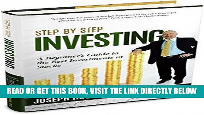 [Free Read] Step by Step Investing: A Beginner s Guide to the Best Investments in Stocks and Bonds