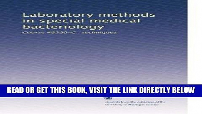 [FREE] EBOOK Laboratory methods in special medical bacteriology: Course #8390-C : techniques BEST