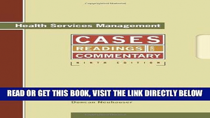 [FREE] EBOOK Health Services Management: Readings, Cases, and Commentary, 9th Edition BEST