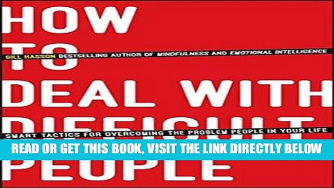 [Free Read] How To Deal With Difficult People: Smart Tactics for Overcoming the Problem People in