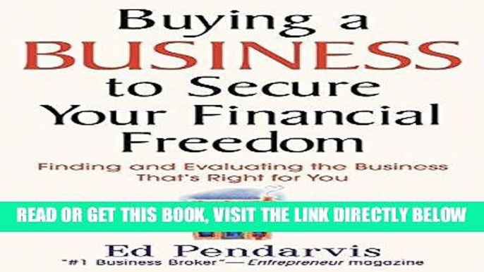 [Free Read] Buying a Business to Secure Your Financial Freedom: Finding and Evaluating the