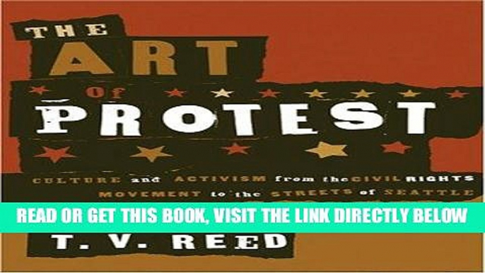 [Free Read] The Art of Protest: Culture and Activism from the Civil Rights Movement to the Streets