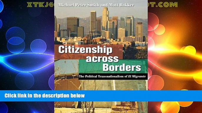 Big Deals  Citizenship across Borders: The Political Transnationalism of El Migrante  Best Seller