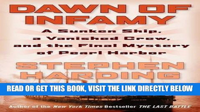 [FREE] EBOOK Dawn of Infamy: A Sunken Ship, a Vanished Crew, and the Final Mystery of Pearl Harbor