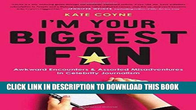 Best Seller I m Your Biggest Fan: Awkward Encounters and Assorted Misadventures in Celebrity