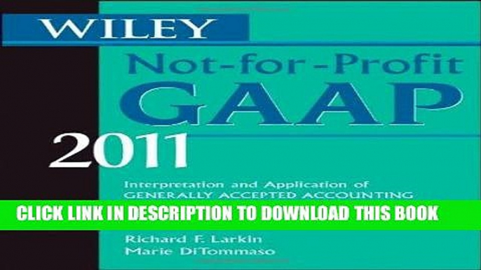 [FREE] EBOOK Wiley Not-for-Profit GAAP 2011: Interpretation and Application of Generally Accepted