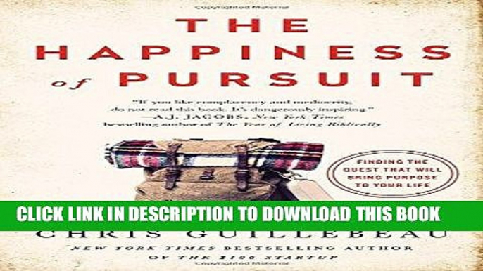 Best Seller The Happiness of Pursuit: Finding the Quest That Will Bring Purpose to Your Life Free