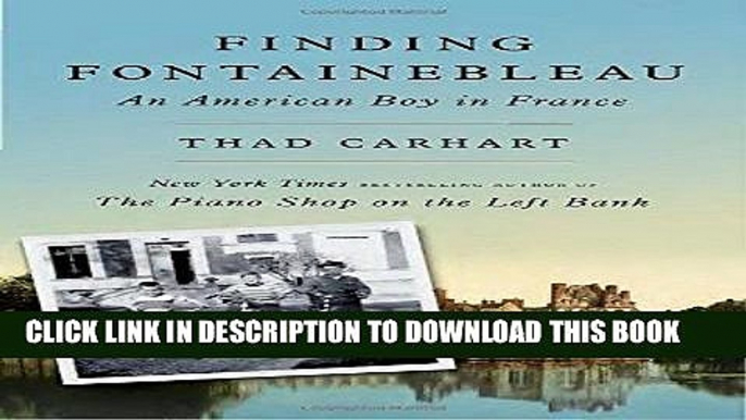 Best Seller Finding Fontainebleau: An American Boy in France Free Read