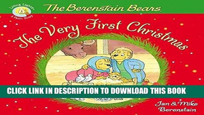 [PDF] The Berenstain Bears, The Very First Christmas (Berenstain Bears/Living Lights) Popular Online