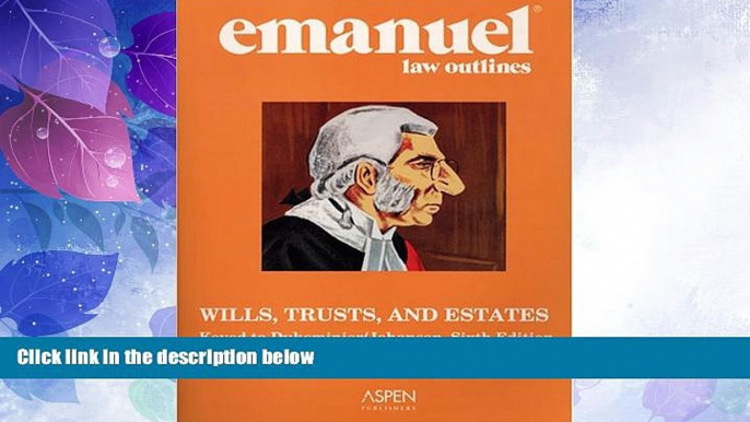 Big Deals  WILLS, TRUSTS, AND ESTATES (Emanuel Law Outline)  Best Seller Books Most Wanted