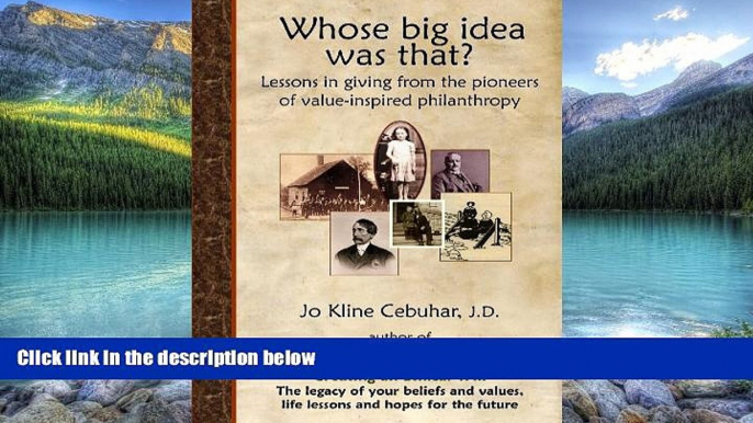 Big Deals  Whose big idea was that? Lessons in giving from the pioneers of value-inspired