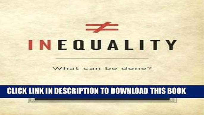 [FREE] EBOOK Inequality: What Can Be Done? BEST COLLECTION