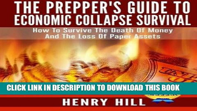 [READ] EBOOK The Prepper s Guide To Economic Collapse Survival: How To Survive The Death Of Money