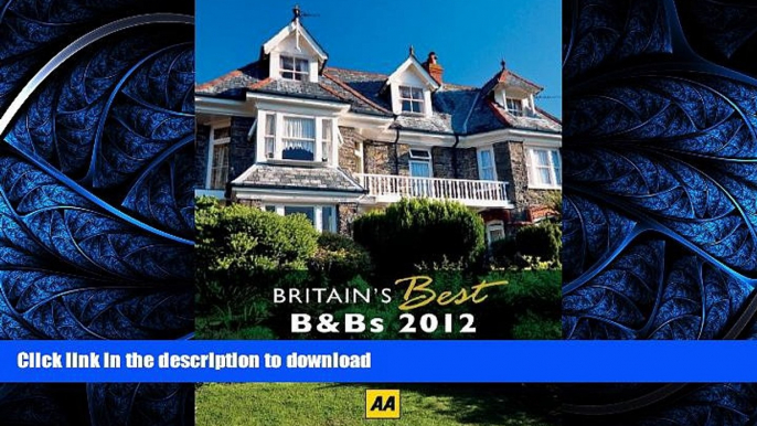 FAVORITE BOOK  Britain s Best B Bs 2012 (AA Britain s Best Bed   Breakfast) FULL ONLINE