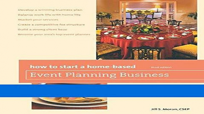 [FREE] EBOOK How to Start a Home-Based Event Planning Business, 3rd (Home-Based Business Series)