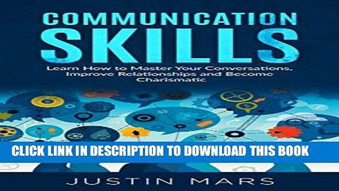 [New] PDF Communication Skills: Learn How to Master Your Conversations - Improve Relationships