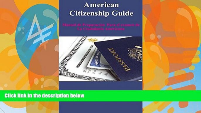 Big Deals  American Citizenship Guide: Manual de PreparaciÃ³n  Para el examen de  La CiudadanÃ­a