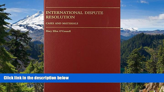 READ FULL  International Dispute Resolution: Cases And Materials (Carolina Academic Press Law