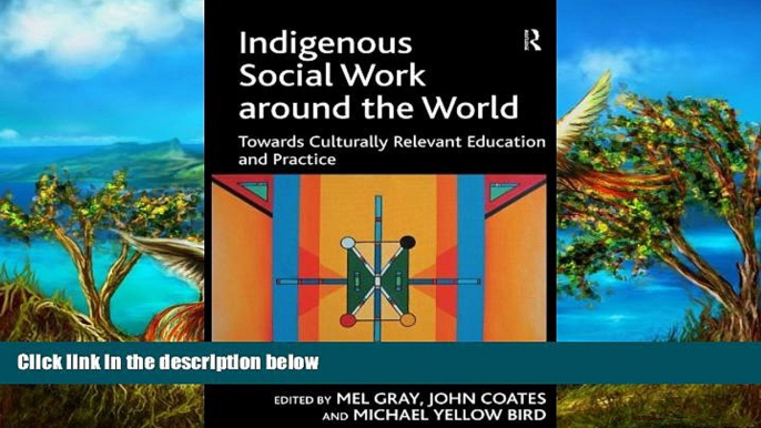 Must Have PDF  Indigenous Social Work around the World: Towards Culturally Relevant Education and