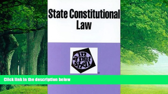 Books to Read  State Constitutional Law in a Nutshell (Nutshell Series)  Full Ebooks Most Wanted