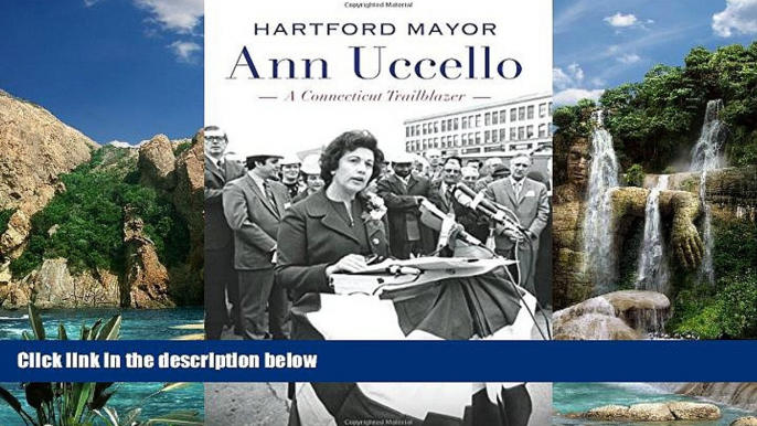 Big Deals  Hartford Mayor Ann Uccello:  Full Ebooks Most Wanted