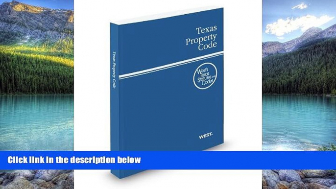 Big Deals  Texas Property Code, 2012 ed. (West s Texas Statutes and Codes)  Full Ebooks Best Seller