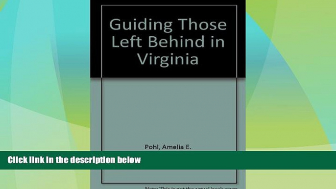 Big Deals  Guiding Those Left Behind in Virginia  Full Read Best Seller