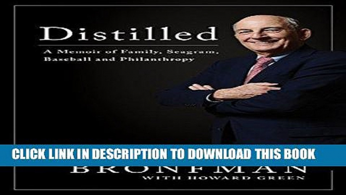 [New] Ebook Distilled: A Memoir of Family, Seagram, Baseball, and Philanthropy Free Online