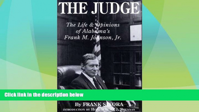 Big Deals  The Judge: The Life and Opinions of Alabama s Frank M. Johnson, Jr.  Full Read Best