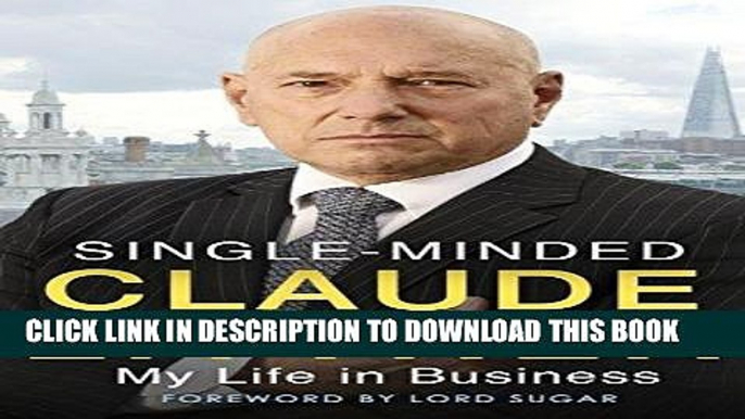 [New] Ebook Single-Minded: My Life in Business Free Online