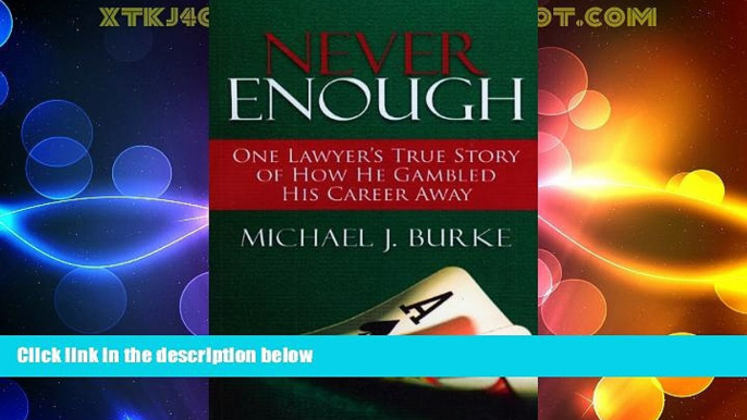 Big Deals  Never Enough: One Lawyer s True Story of How He Gambled His Career Away  Best Seller