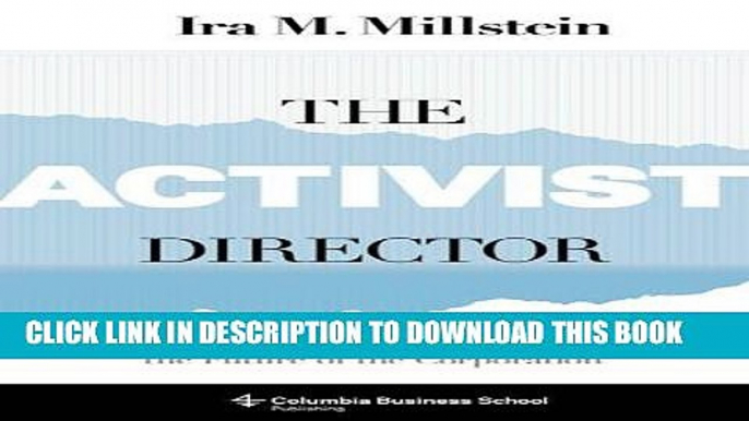 [New] Ebook The Activist Director: Lessons from the Boardroom and the Future of the Corporation