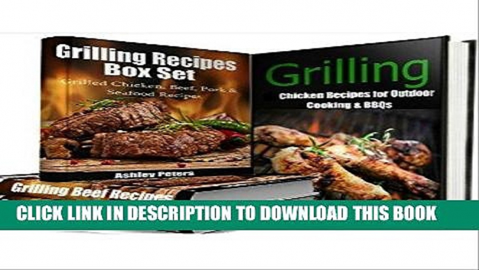 [PDF] Grilling Recipes Box Set: Grilled Chicken, Beef, Pork   Seafood Recipes(4 Books in 1)