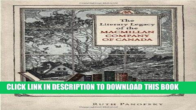 [PDF] The Literary Legacy of the Macmillan Company of Canada: Making Books and Mapping Culture