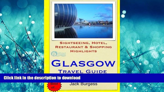 FAVORITE BOOK  Glasgow Travel Guide: Sightseeing, Hotel, Restaurant   Shopping Highlights  BOOK