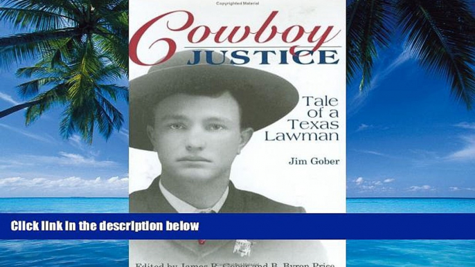 Big Deals  Cowboy Justice: Tale of a Texas Lawman  Full Ebooks Most Wanted