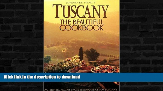 READ  Tuscany: The Beautiful Cookbook FULL ONLINE
