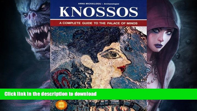 READ BOOK  Knossos - A Complete Guide to the Palace of Minos (Ekdotike Athenon Travel Guides)