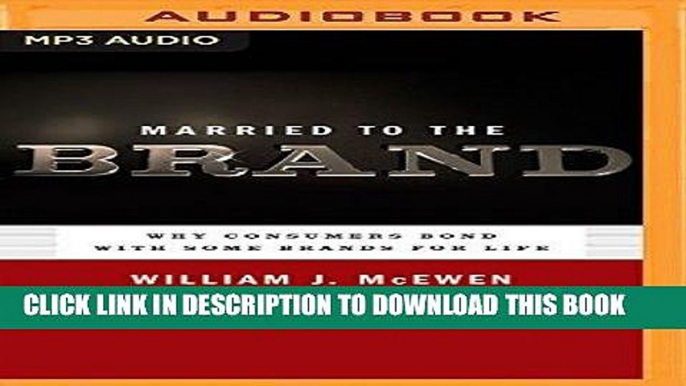 [PDF] Married to the Brand: Why Consumers Bond With Some Brands for Life Popular Online