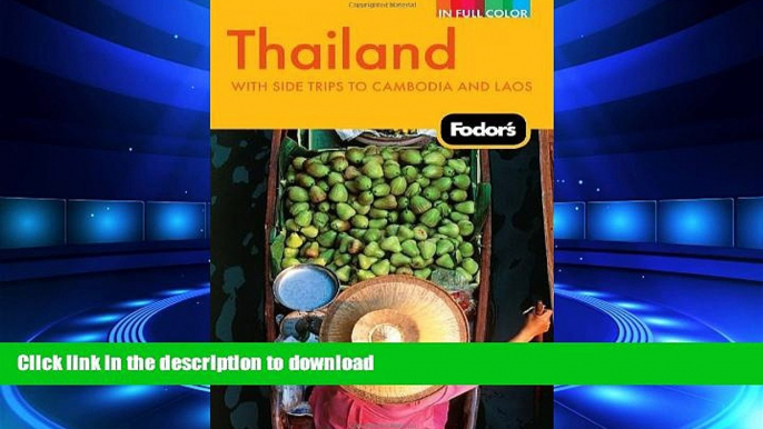 READ THE NEW BOOK Fodor s Thailand: With Side Trips to Cambodia   Laos (Full-color Travel Guide)